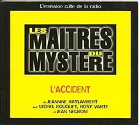 jEANNINE RAYLAMBERT, MICHEL BOUQUET, ROSY VARTE, JEAN NEGRONI - LES MAITRES DU MYSTERE: L'accident