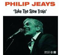 Jeays, Philip - Take The Slow Train