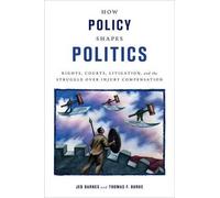 Jeb E. Barnes Thomas F. Burke How Policy Shapes Politics (Copertina rigida)