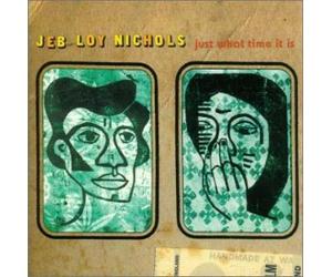 Jeb Loy Nichols - Just What Time It Is