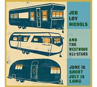 Jeb Loy Nichols and The Westwood All-Star June Is Short, July Is Lon (Vinyl LP)