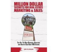 Jeb V Durgin MILLION DOLLAR SECRETS for REAL ESTATE, MARKETIN (Copertina rigida)