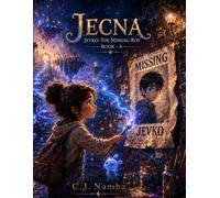 JECNA & JEVKO: The Missing Boy (Book 6): An Enchanting Adventure Through Art, Friendship, and Hidden Realms