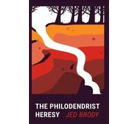 Jed Brody The Philodendrist Heresy (Tascabile)