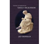 Jed Deppman Trying to Think with Emily Dickinson (Tascabile)