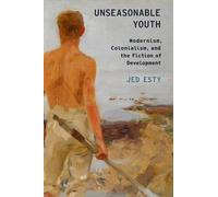 Jed Esty Unseasonable Youth (Tascabile) Modernist Literature and Culture