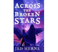 Jed Herne Across the Broken Stars (Copertina rigida)