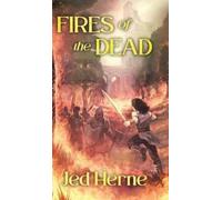 Jed Herne Fires of the Dead (Copertina rigida) Pyromancer