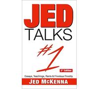 Jed Talks #1: Essays, Teachings, Rants & Frivolous Frivolity: Volume 1