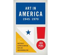 Jed Perl Art in America 1945 - 1970 (Copertina rigida)