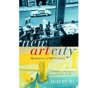 Jed Perl New Art City (Tascabile)