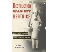 Jed Rasula Destruction Was My Beatrice (Copertina rigida)