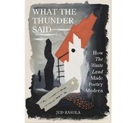 Jed Rasula What the Thunder Said (Copertina rigida)