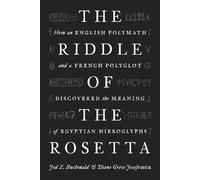 Jed Z. Buchwald Diane Greco Josefowicz The Riddle of the Rosetta (Tascabile)