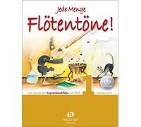 Jede Menge Flötentöne! 1 (mit Audio-Download): Die Schule für Sopranblockflöte mit Pfiff