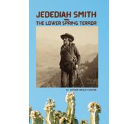 Jedediah Smith - The Lower Spring Terror