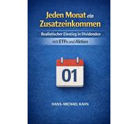 Jeden Monat ein Zusatzeinkommen: Realistischer Einstieg in Dividenden mit ETFs und Aktien