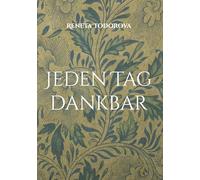 Jeden Tag dankbar: Der Schlüssel zum Glück ist Dankbarkeit