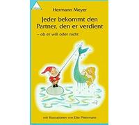 Jeder bekommt den Partner, den er verdient - ob er will oder nicht