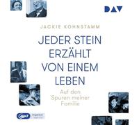 Jeder Stein erzählt von einem Leben. Auf den Spuren meiner Familie: Ungekürzte Lesung mit Katharina Quast (1 mp3-CD)