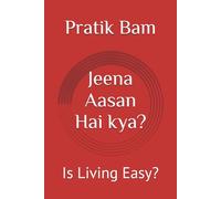 Jeena Aasan Hai kya?: Is Living Easy?: 2