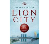 Jeevan Vasagar Lion City (Copertina rigida)