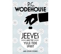 Jeeves and the Yule. Tide spirit and other stories