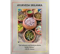 Jeewanthi Kalud AYURVEDA SRILANKA: “Die heilsame und köstlich (Copertina rigida)