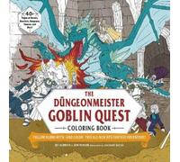 The Düngeonmeister Goblin Quest Coloring Book: Follow Along with-and Color-This All-New RPG Fantasy Adventure!