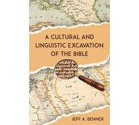 Jeff A Benner A Cultural and Linguistic Excavation of the Bible (Tascabile)