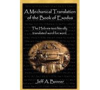 Jeff A Benner A Mechanical Translation of the Book of Exodus (Copertina rigida)