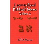 Jeff A Benner Benner, Jeff A. Learn to Read Biblical Hebrew Volume 2 (Tascabile)