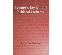 Jeff A Benner Benner's Lexicon of Biblical Hebrew (Tascabile)