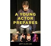 Jeff Alan-Lee A Young Actor Prepares (Tascabile)