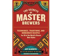 Jeff Alworth The Secrets of Master Brewers (Tascabile)