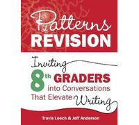 Jeff Anderson Travis Leech Patterns of Revision, Grade 8 (Tascabile)