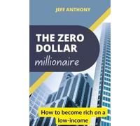 Jeff Anthony The Zero Dollar millionaire (Tascabile)