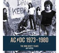 Ac/DC: 1973 1980: The Bon Scott Years by Apter, Jeff
