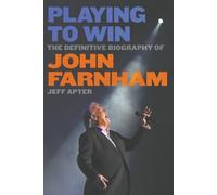 Jeff Apter Playing to Win: The Definitive Biography of John Farnham (Tascabile)