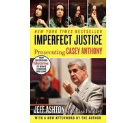 Jeff Ashton Imperfect Justice: Prosecuting Casey Anthony (Tascabile)
