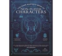 Jeff Ashworth The Game Master's Book of Non-Player Characters (Copertina rigida)