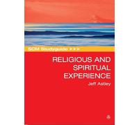 Jeff Astley SCM Studyguide to Religious and Spiritual Experience (Tascabile)