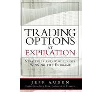 Jeff Augen Trading Options at Expiration (Tascabile)