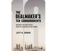 Jeff B. Cohen The Dealmaker's Ten Commandments (Copertina rigida)
