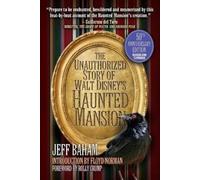 Jeff Baham The Unauthorized Story of Walt Disney's Haunted Mansion (Tascabile)