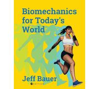Jeff Bauer Biomechanics for Today's World (Tascabile)