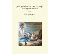Jeff Benson, or the Young Coastguardsman
