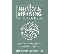 Jeff Bernier The Money & Meaning Journey (Copertina rigida)
