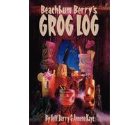 Jeff Berry Beach Bum Berry's Grog Log (Tascabile)