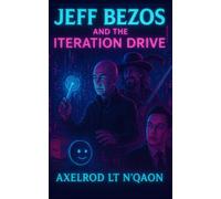Jeff Bezos and the Iteration Drive